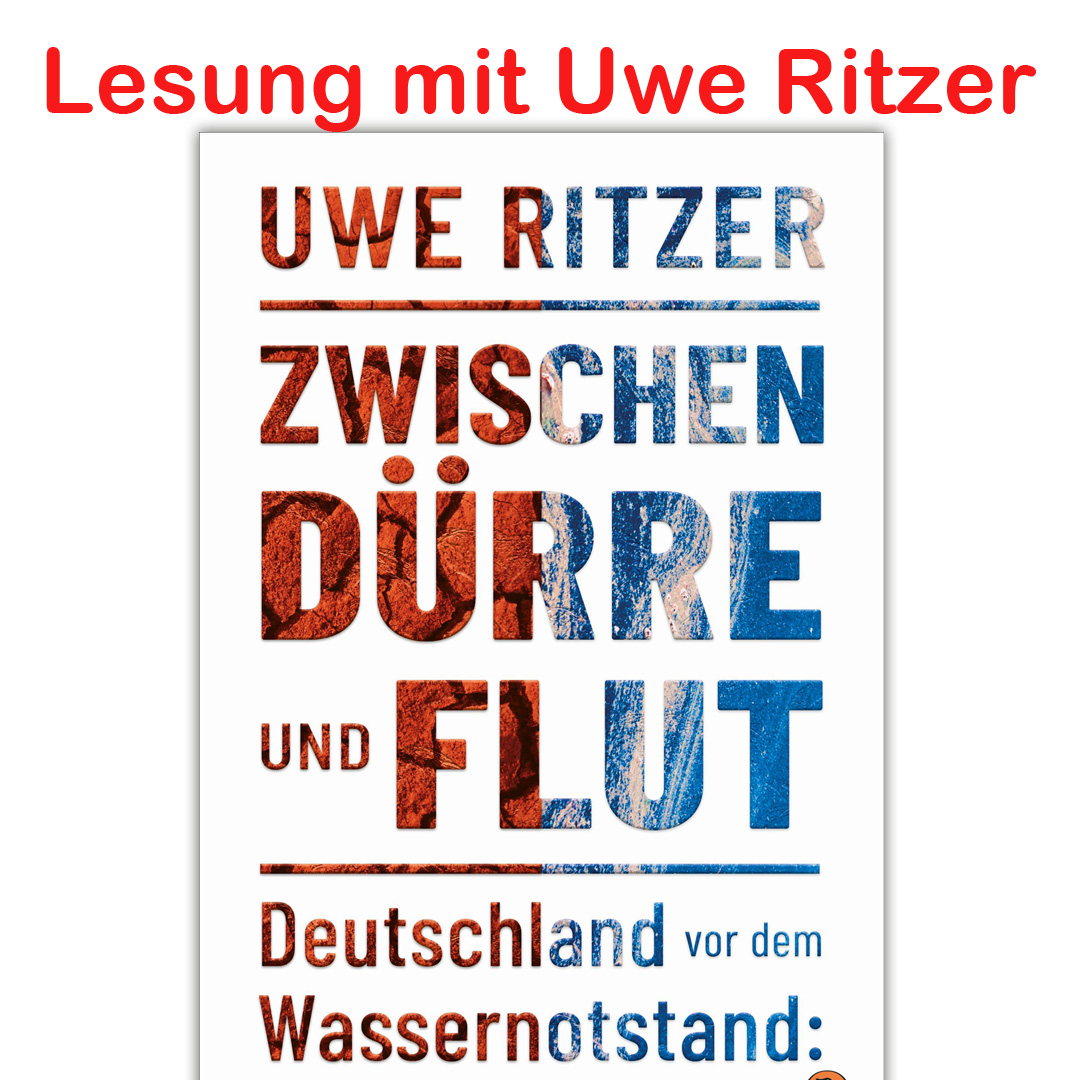 Zwischen Dürre und Flut – Lesung mit Uwe Ritzer